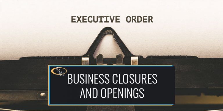 Recent Executive Orders and Local Announcements Regarding Business Closures and Openings